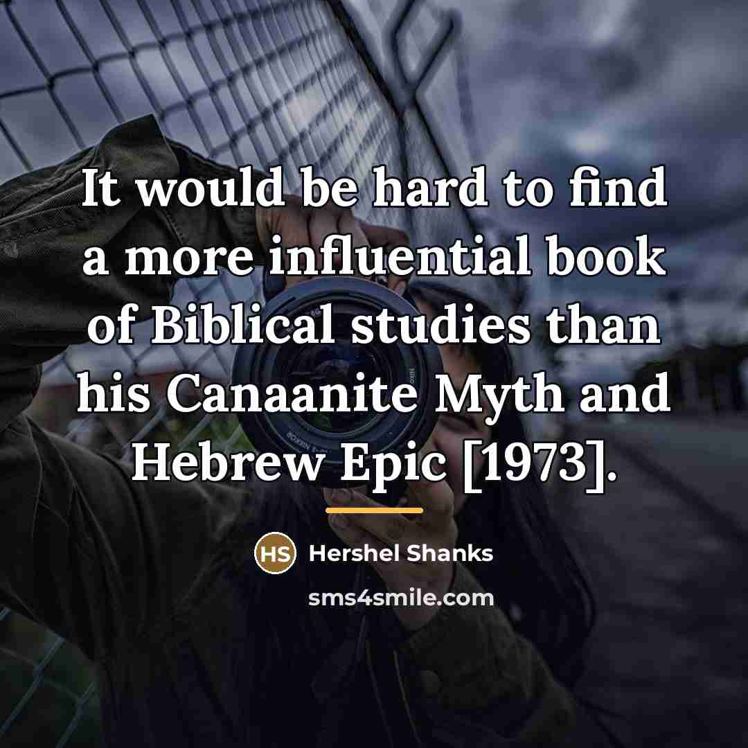 “It would be hard to find a more influential book…” quote by Hershel Shanks