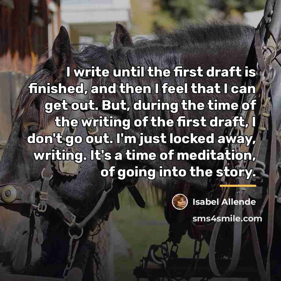 “I write until the first draft is finished, and then…” quote by Isabel Allende