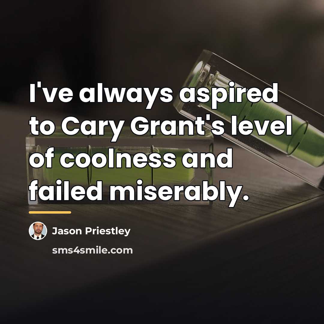 “I've always aspired to Cary Grant's level of coolness and…” quote by Jason Priestley