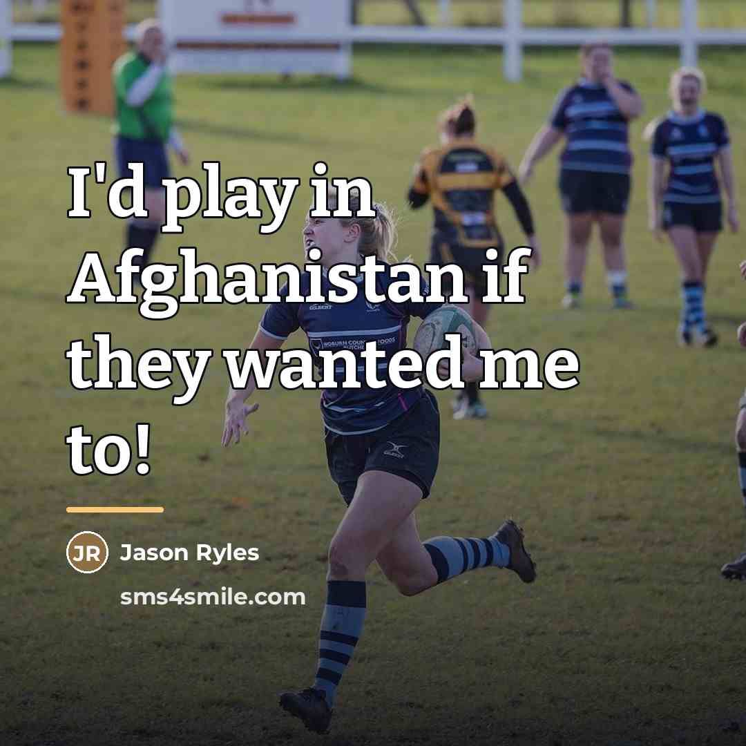 “I'd play in Afghanistan if they wanted me to!…” quote by Jason Ryles