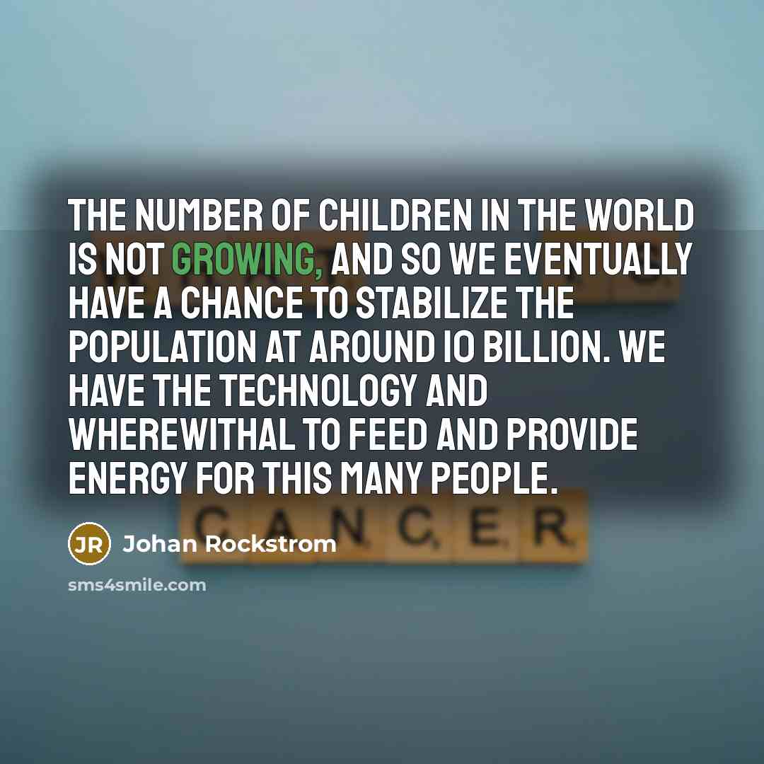“The number of children in the world is not growing,…” quote by Johan Rockstrom