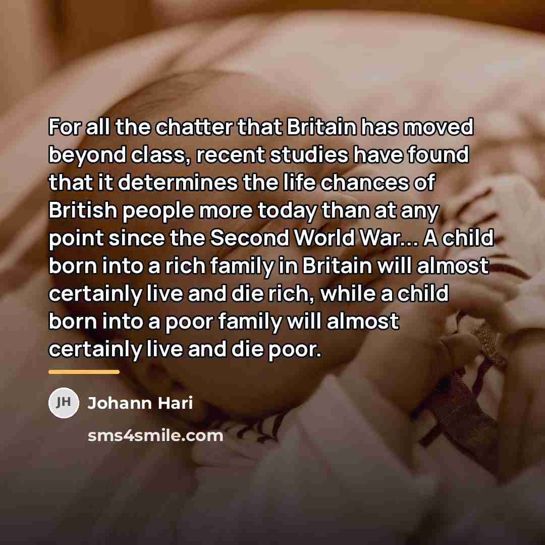 “For all the chatter that Britain has moved beyond class,…” quote by Johann Hari