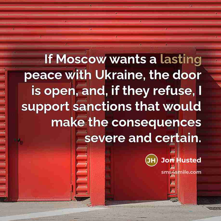 “If Moscow wants a lasting peace with Ukraine, the door…” quote by Jon Husted