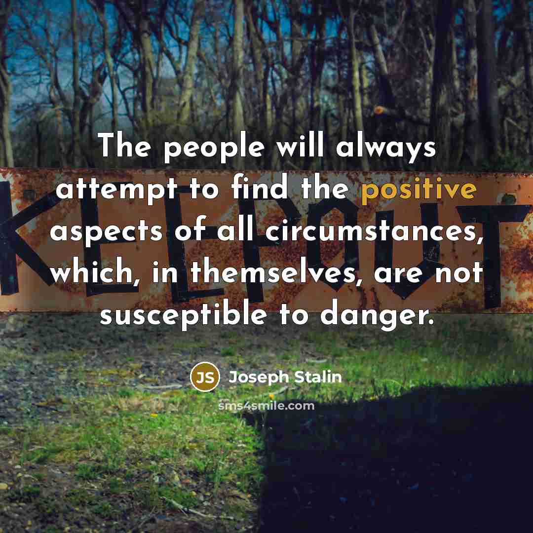 “The people will always attempt to find the positive aspects…” quote by Joseph Stalin