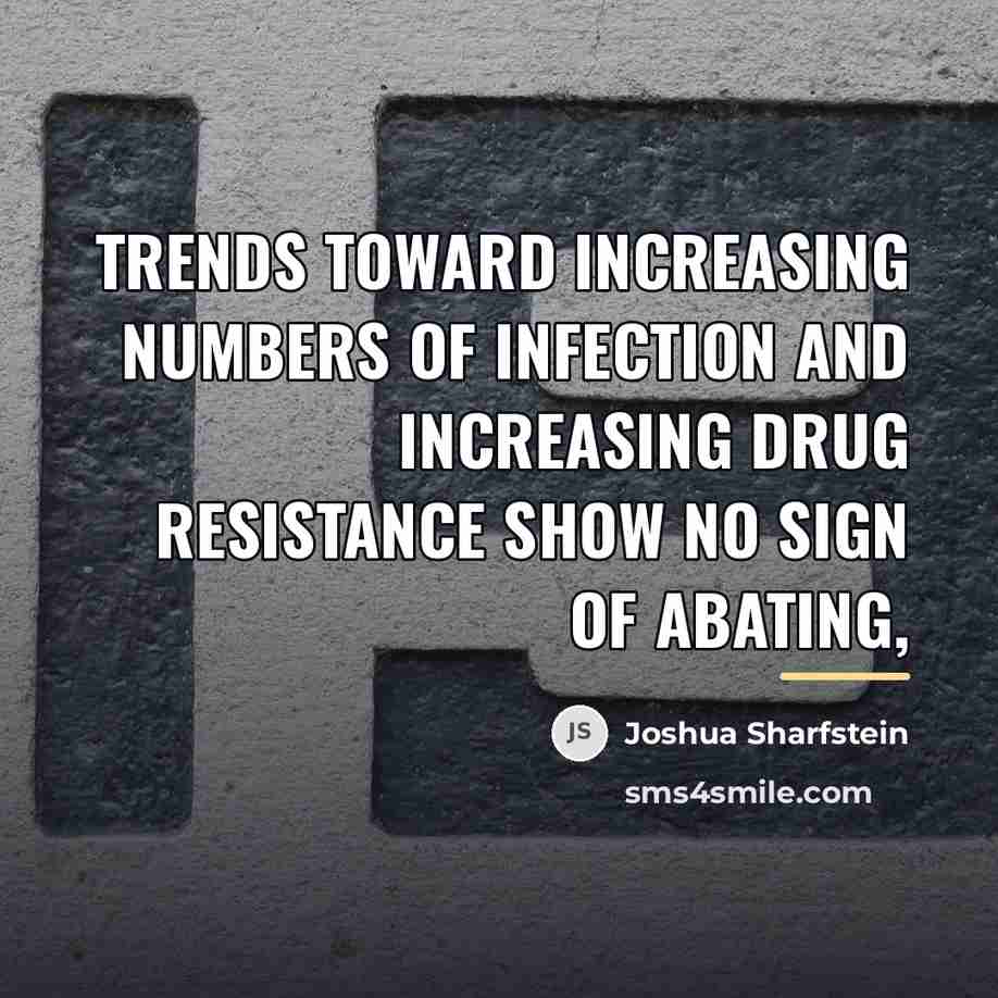 “Trends toward increasing numbers of infection and increasing drug resistance…” quote by Joshua Sharfstein