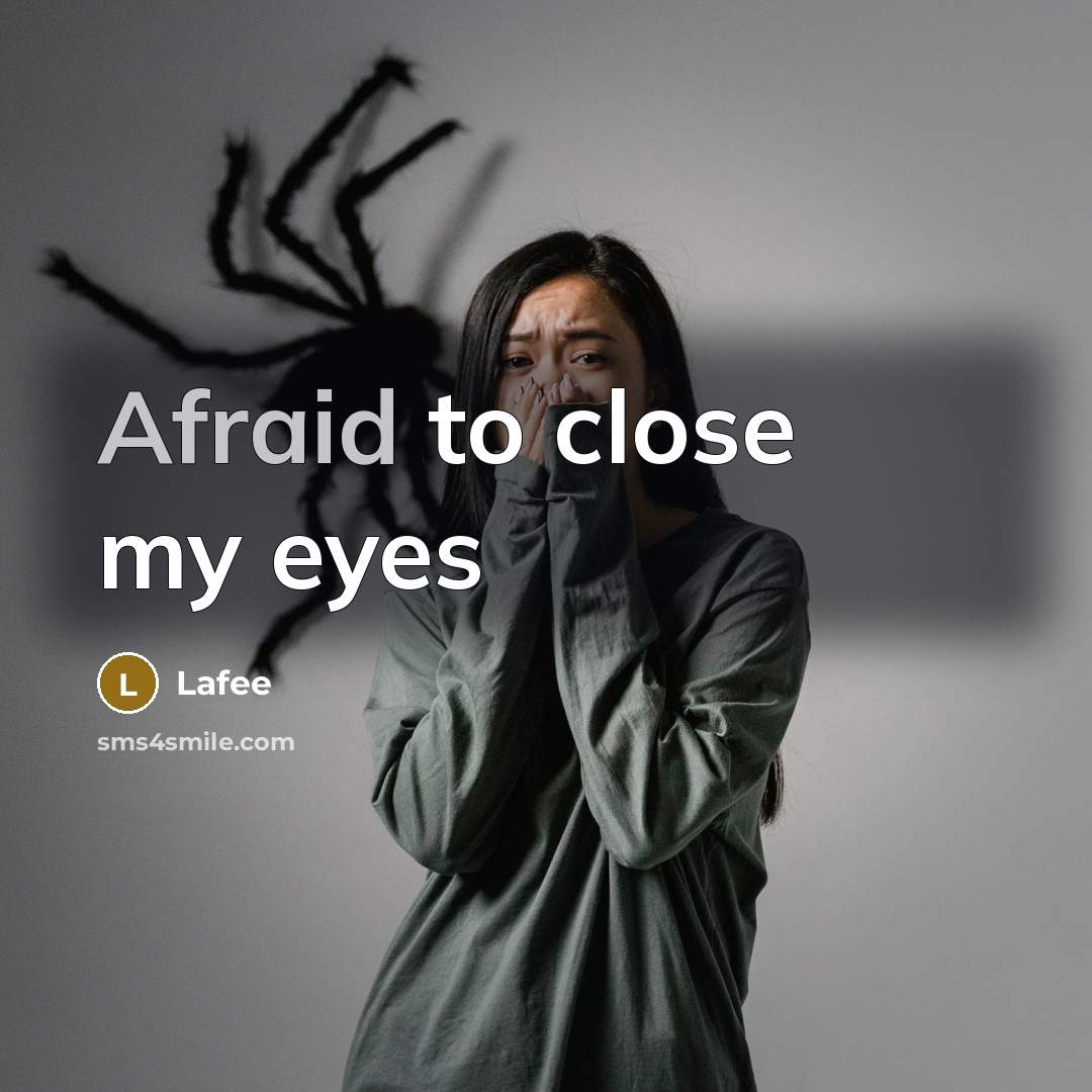 “Afraid to close my eyes…” quote by Lafee