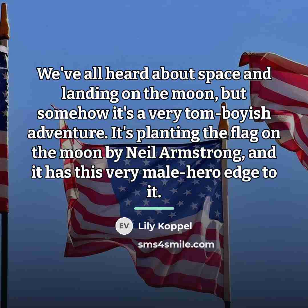 “We've all heard about space and landing on the moon,…” quote by Lily Koppel