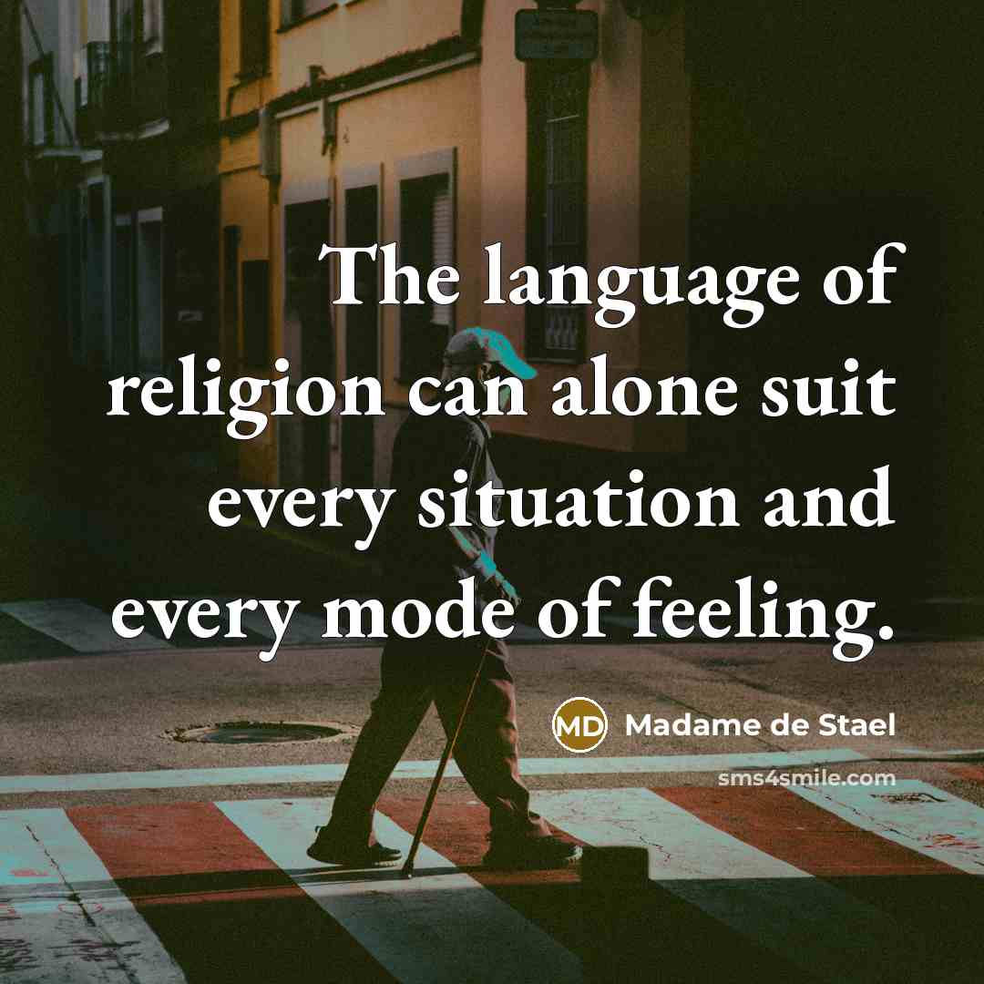 “The language of religion can alone suit every situation and…” quote by Madame de Stael