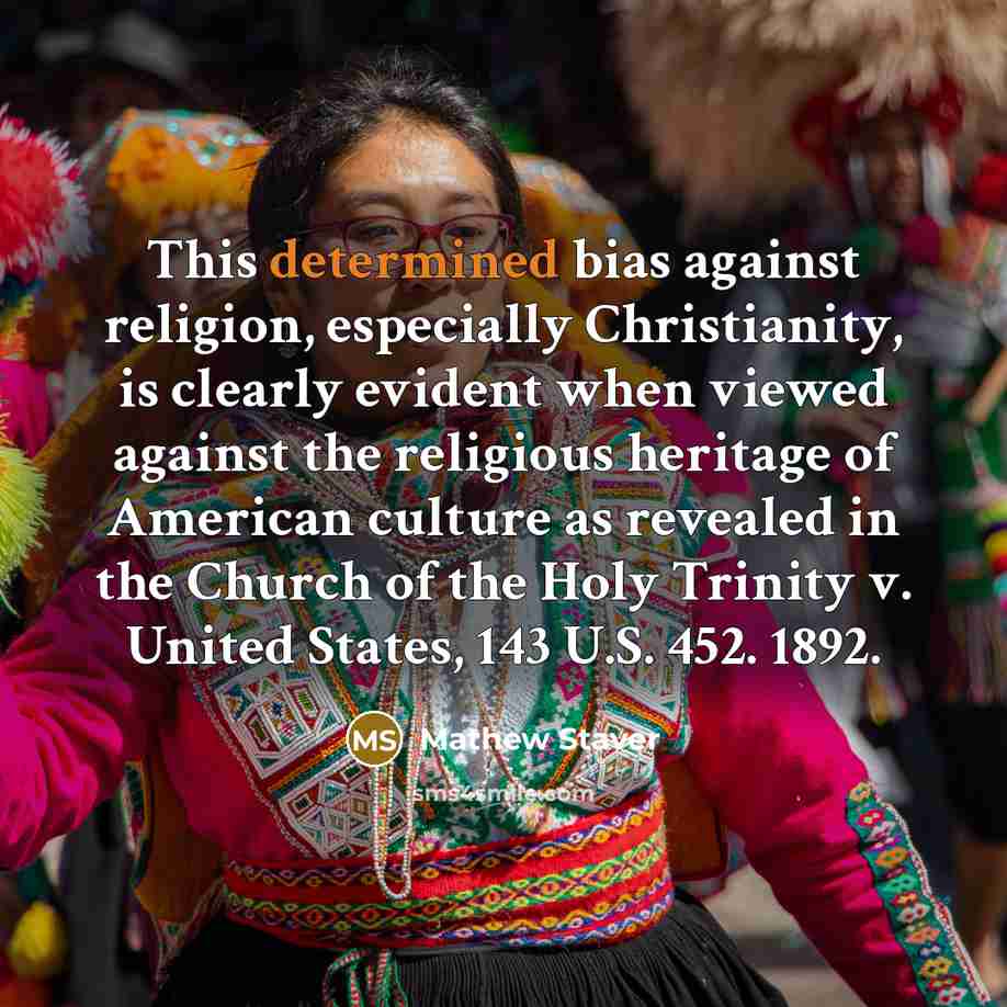 “This determined bias against religion, especially Christianity, is clearly evident…” quote by Mathew Staver