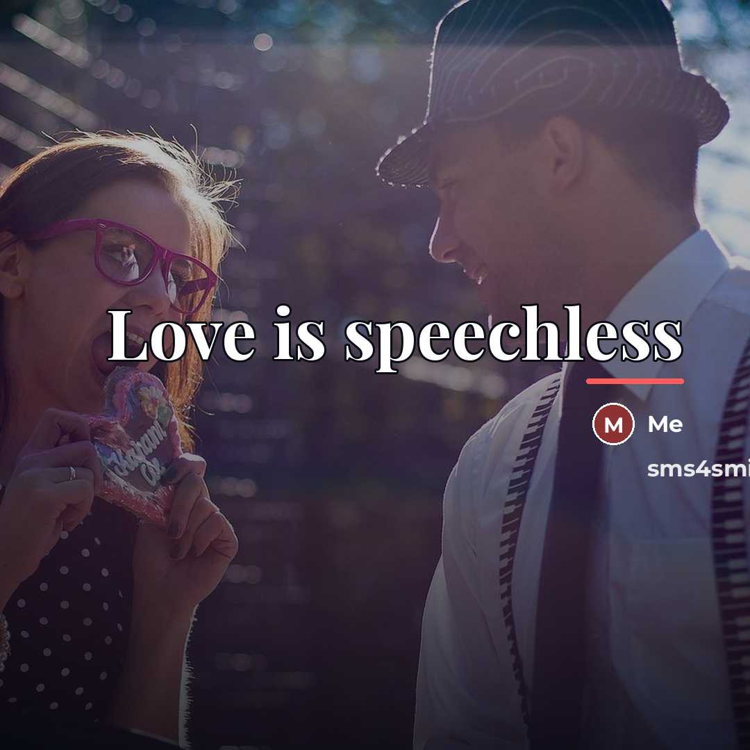“Love is speechless…” quote by Me