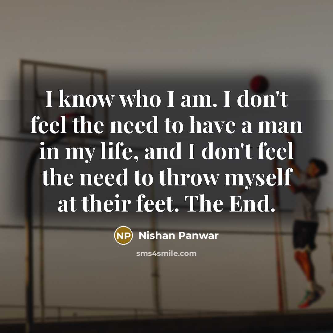 “I know who I am. I don't feel the need…” quote by Nishan Panwar