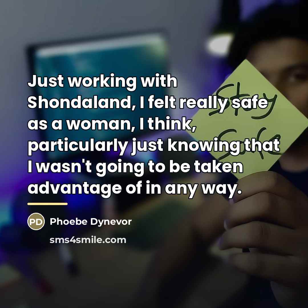 “Just working with Shondaland, I felt really safe as a…” quote by Phoebe Dynevor