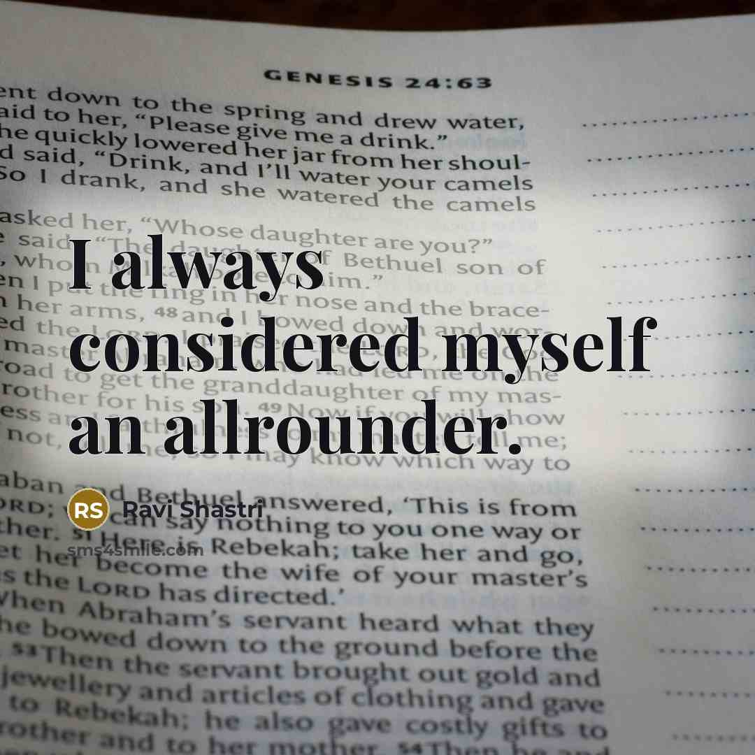 “I always considered myself an allrounder.…” quote by Ravi Shastri