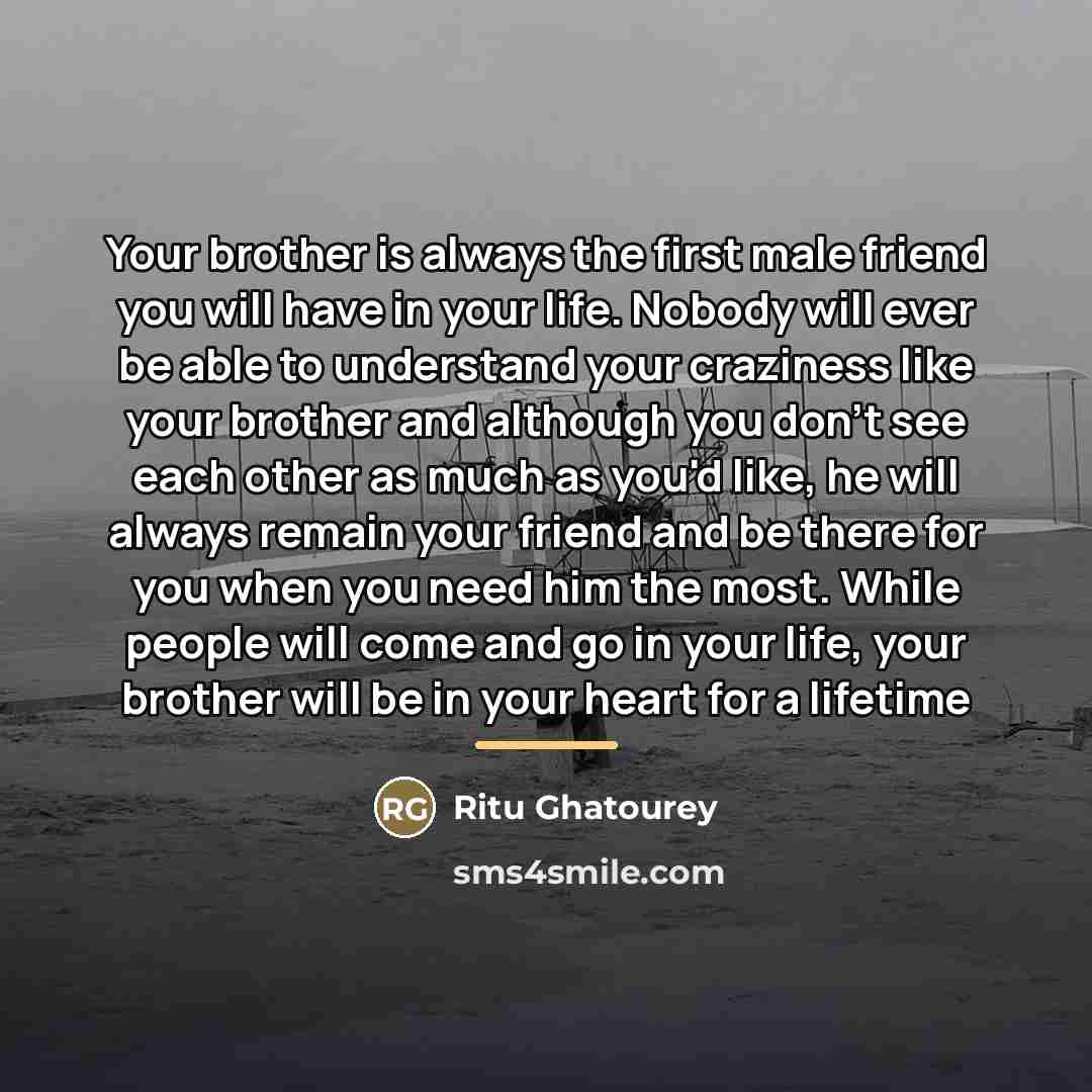 “Your brother is always the first male friend you will…” quote by Ritu Ghatourey