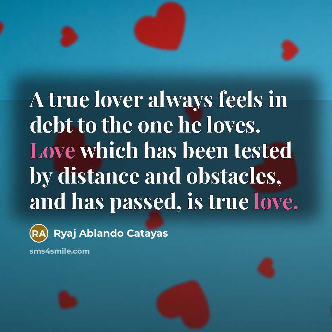 “A true lover always feels in debt to the one…” quote by Ryaj Ablando Catayas
