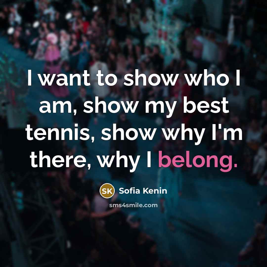 “I want to show who I am, show my best…” quote by Sofia Kenin