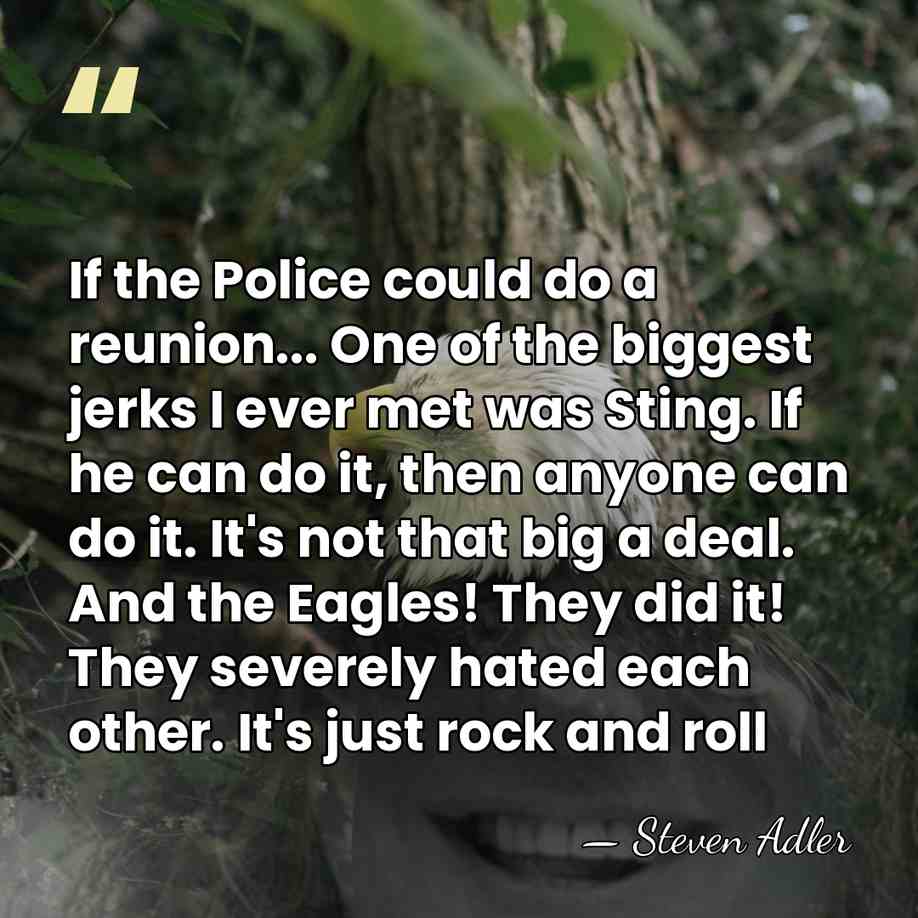 If the Police could do a reunion... One of the biggest jerks&hellip; - Steven Adler