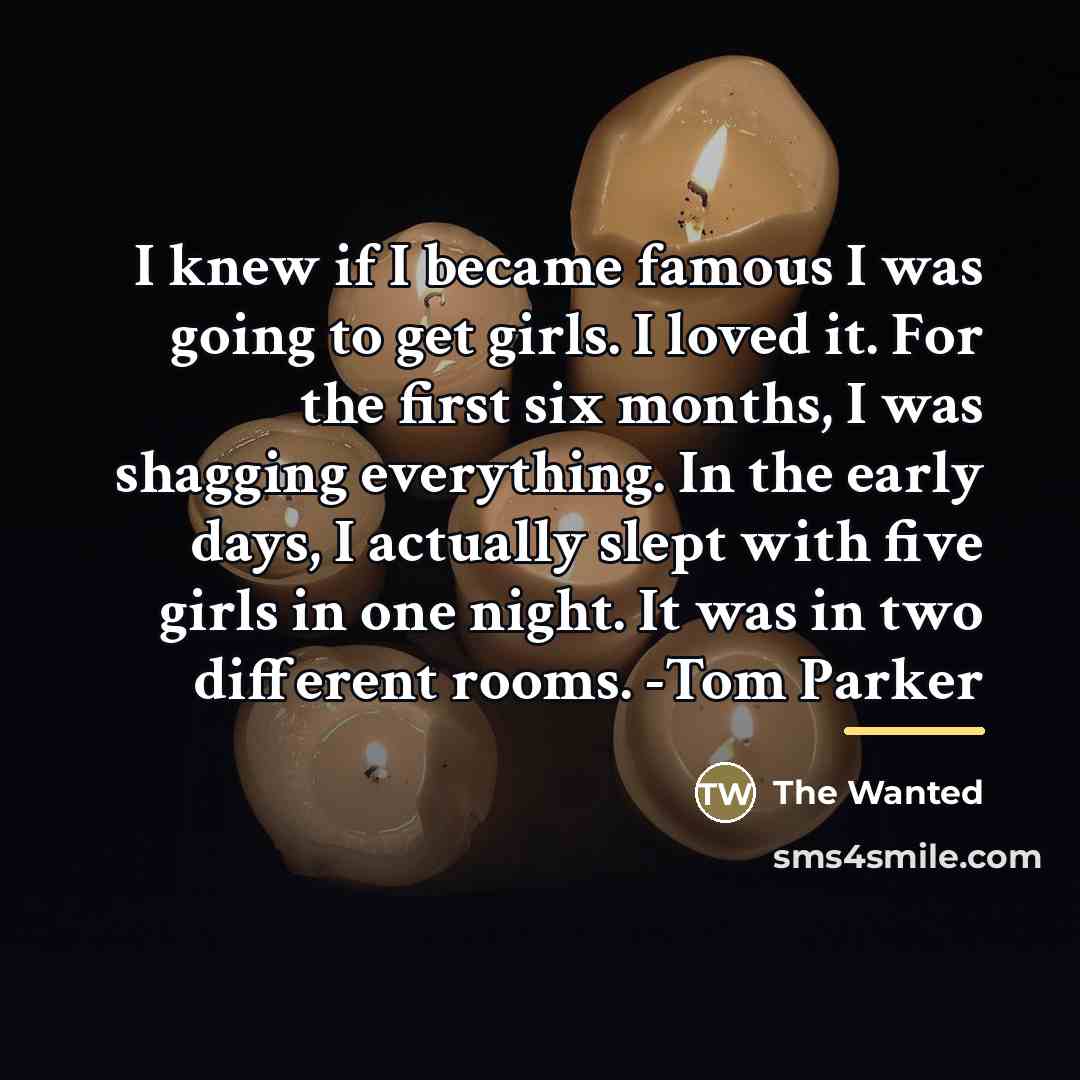 “I knew if I became famous I was going to…” quote by The Wanted