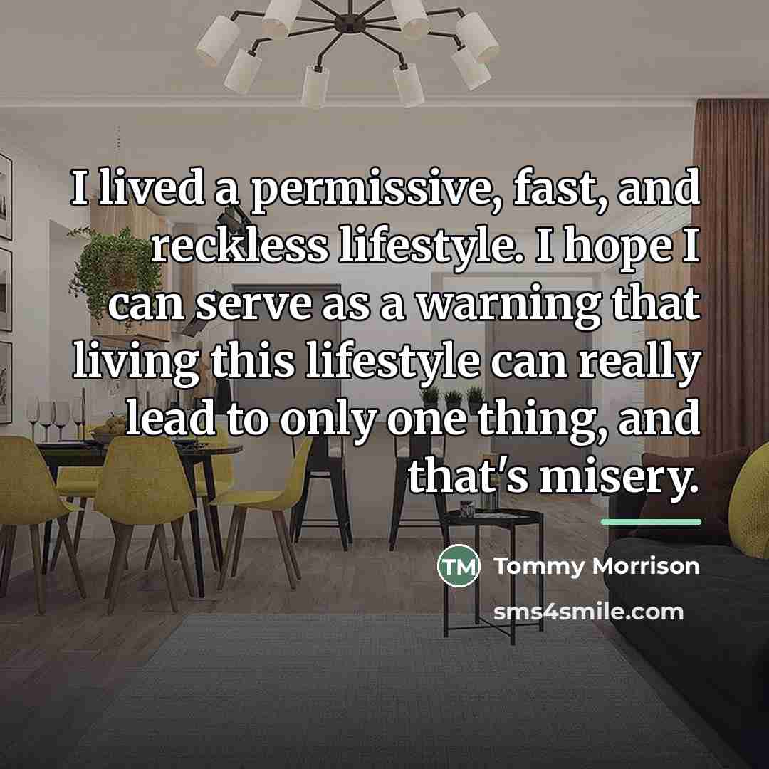 “I lived a permissive, fast, and reckless lifestyle. I hope…” quote by Tommy Morrison