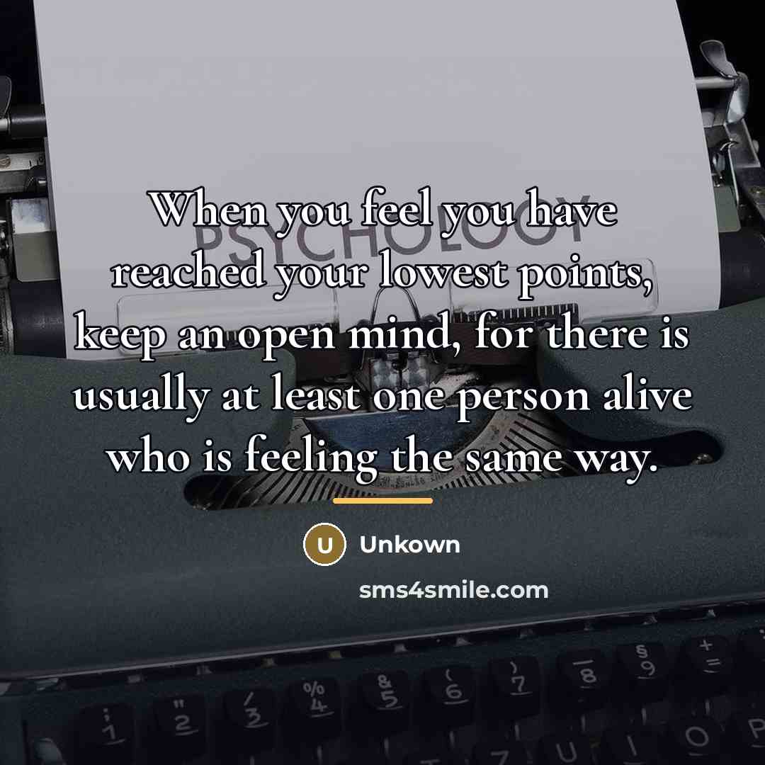 “When you feel you have reached your lowest points, keep…” quote by Unkown