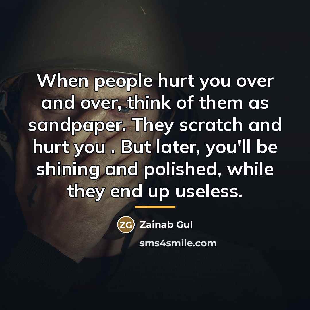 “When people hurt you over and over, think of them…” quote by Zainab Gul