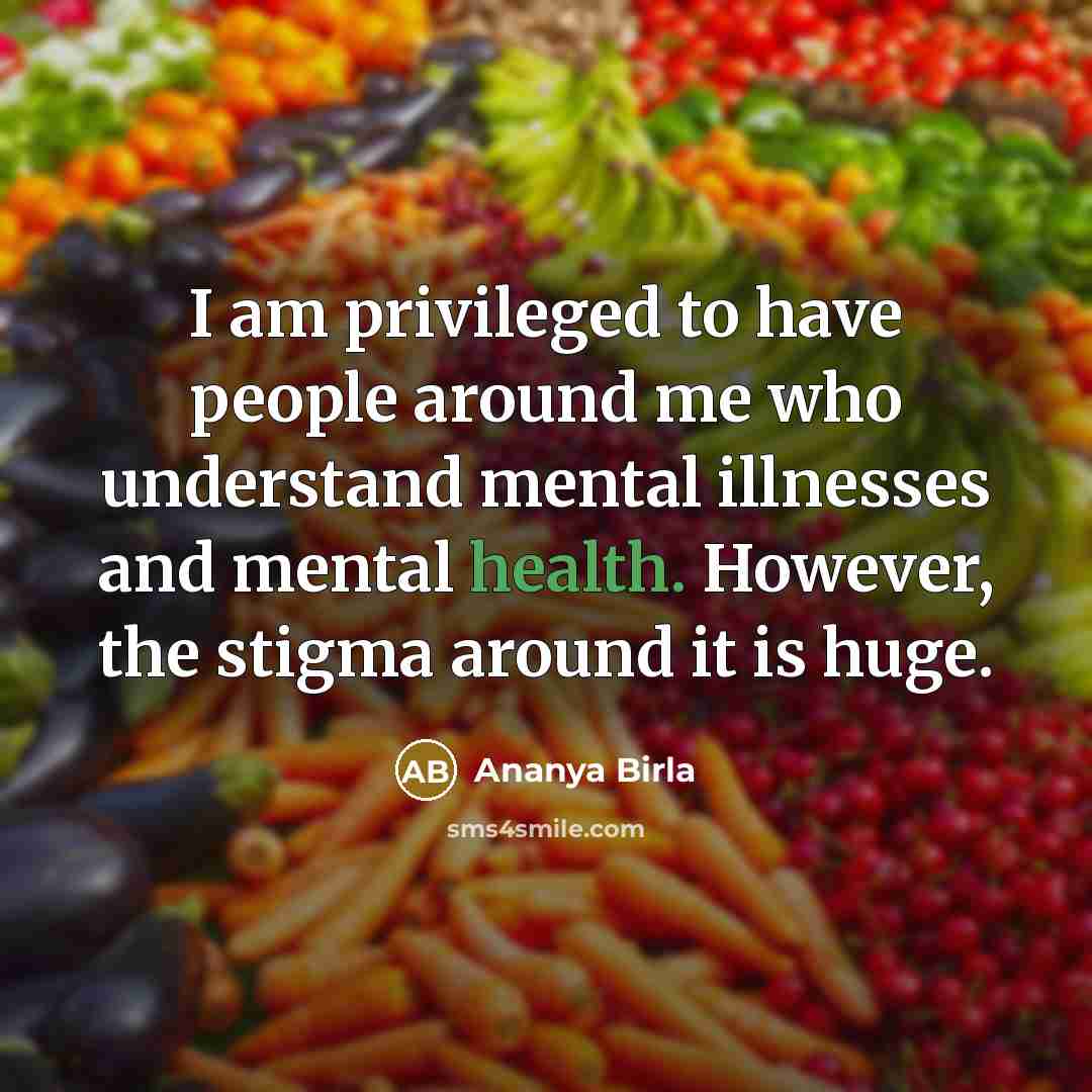 “I am privileged to have people around me who understand…” quote by Ananya Birla