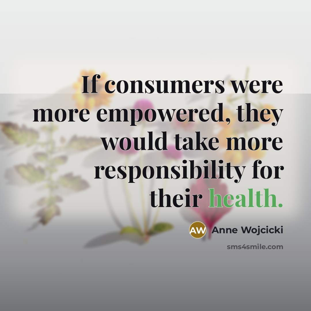 “If consumers were more empowered, they would take more responsibility…” quote by Anne Wojcicki