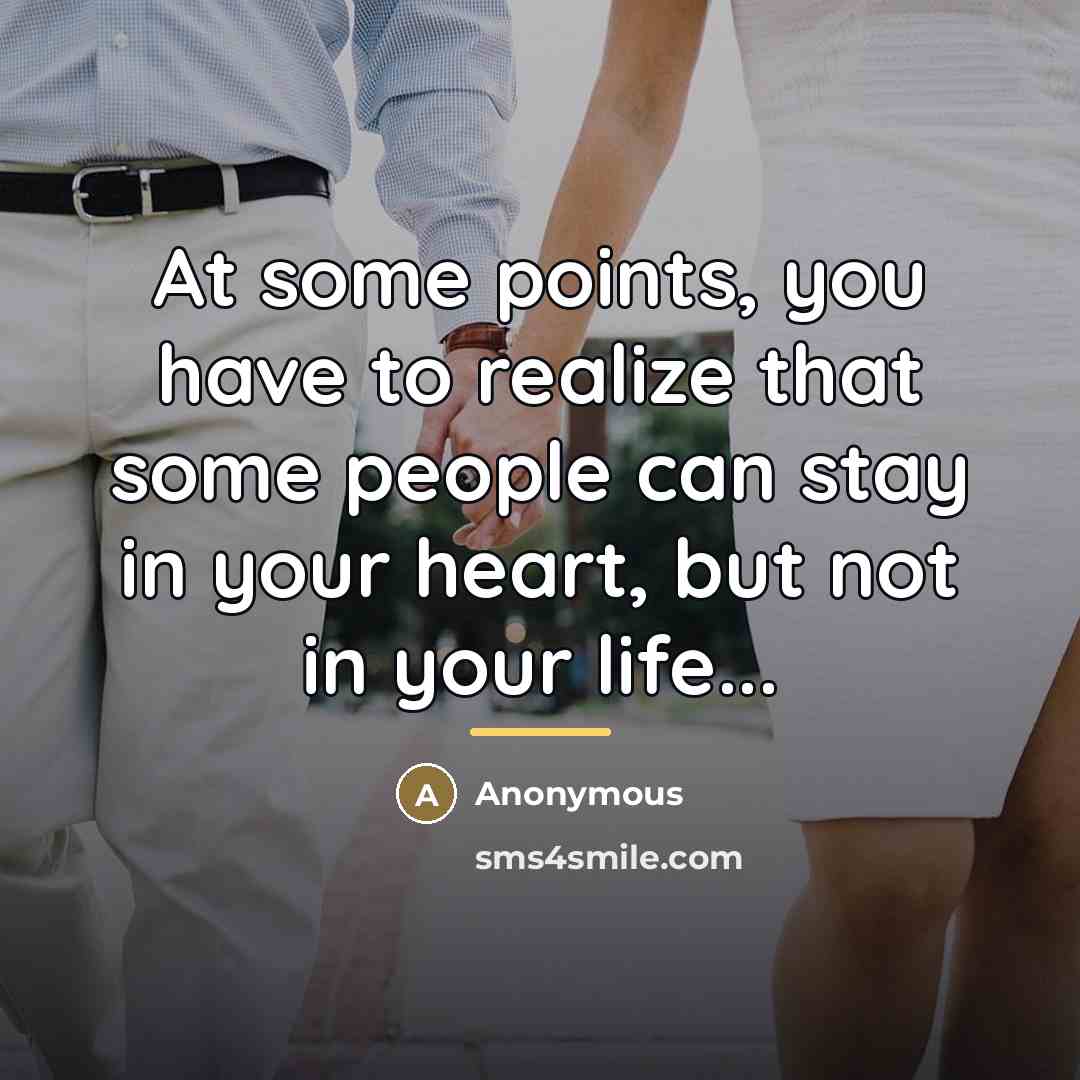 “At some points, you have to realize that some people…” quote by Anonymous