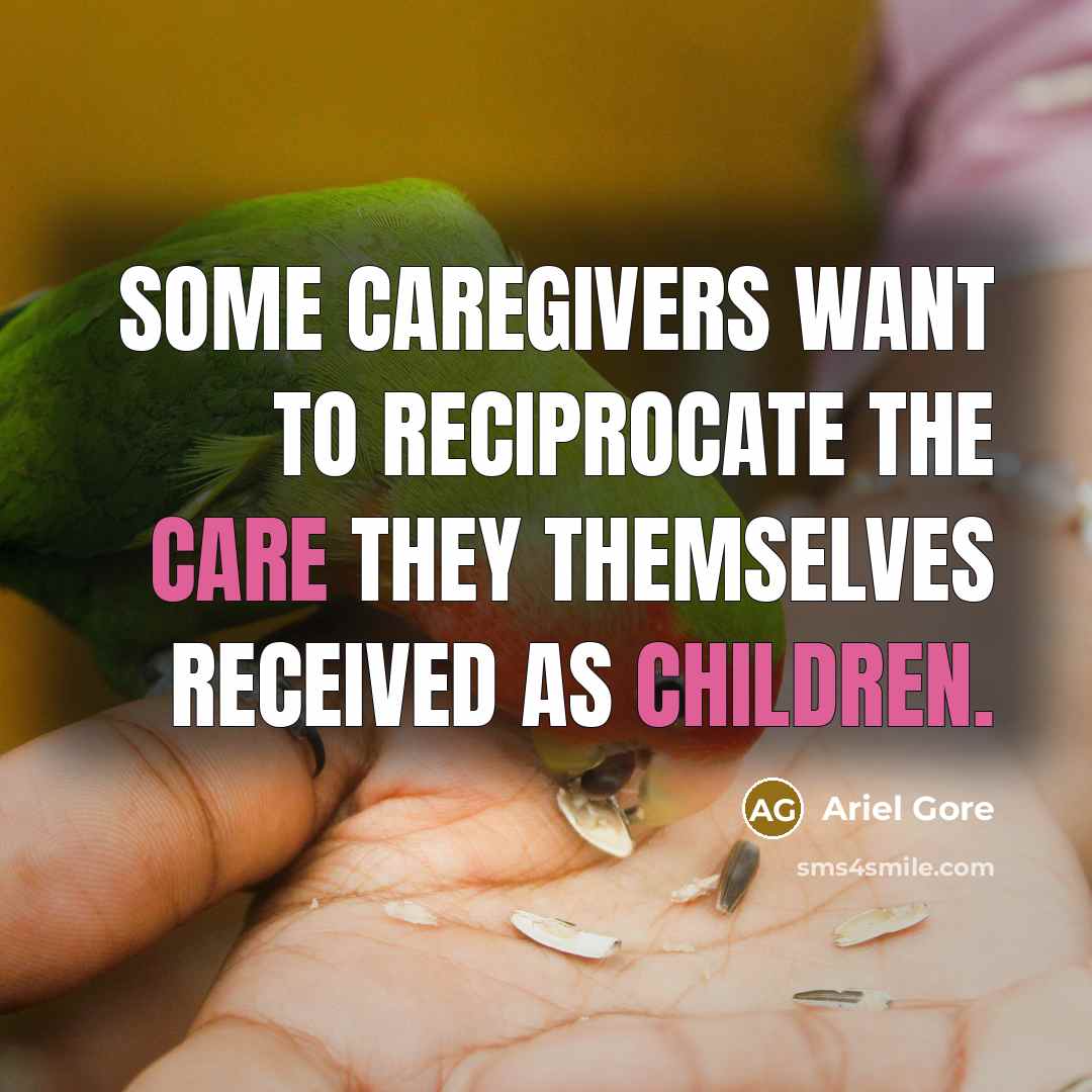 “Some caregivers want to reciprocate the care they themselves received…” quote by Ariel Gore