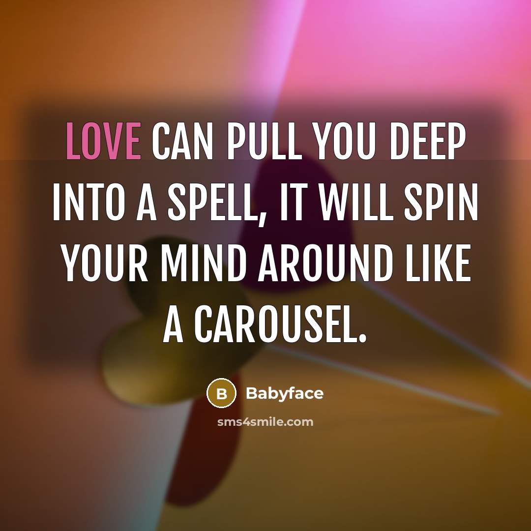 “Love can pull you deep into a spell, It will…” quote by Babyface