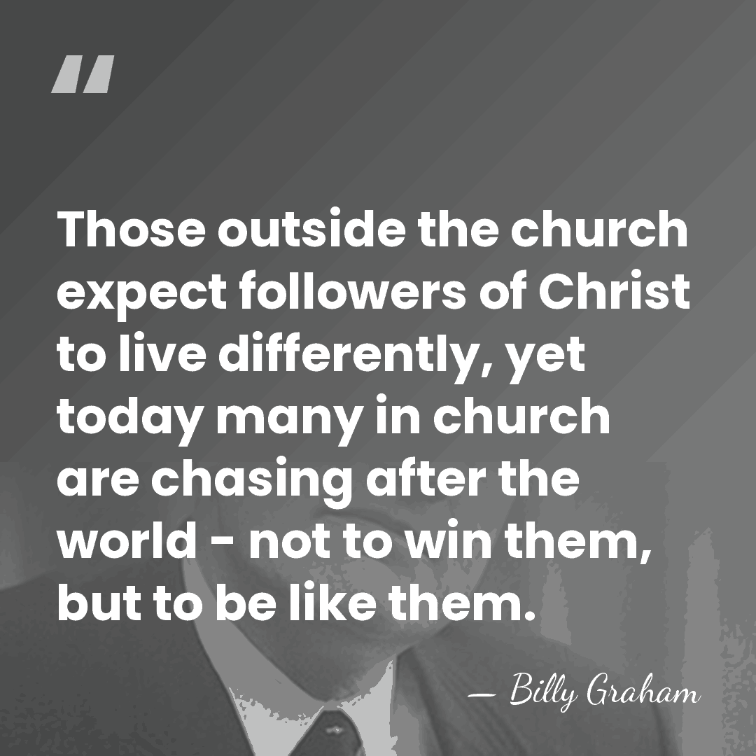 Those outside the church expect followers of Christ to live differently, yet&hellip; - Billy Graham