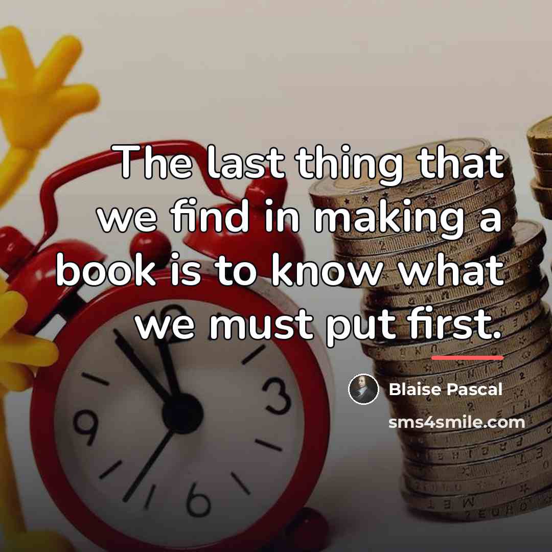 “The last thing that we find in making a book…” quote by Blaise Pascal