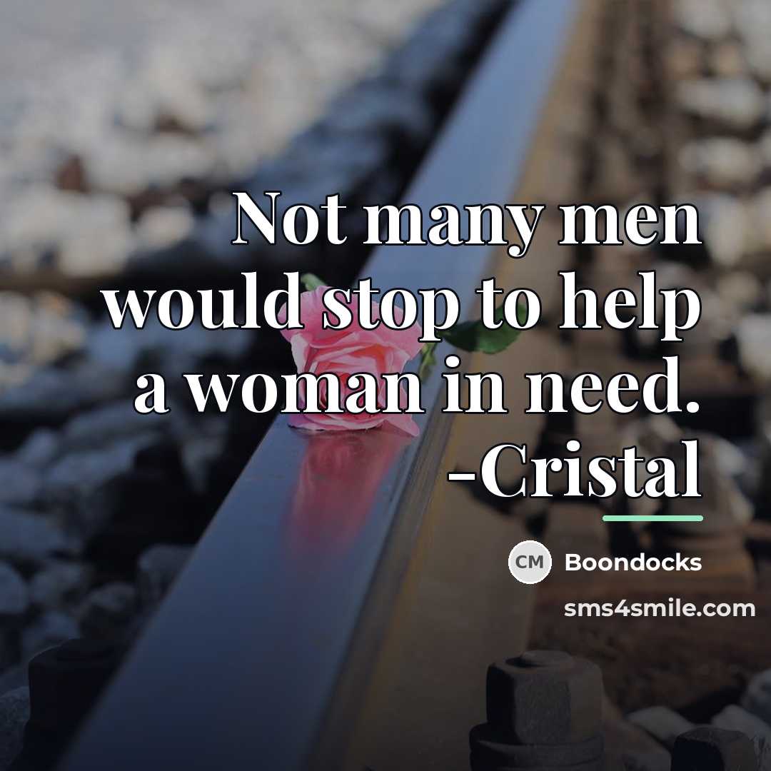 “Not many men would stop to help a woman in…” quote by Boondocks