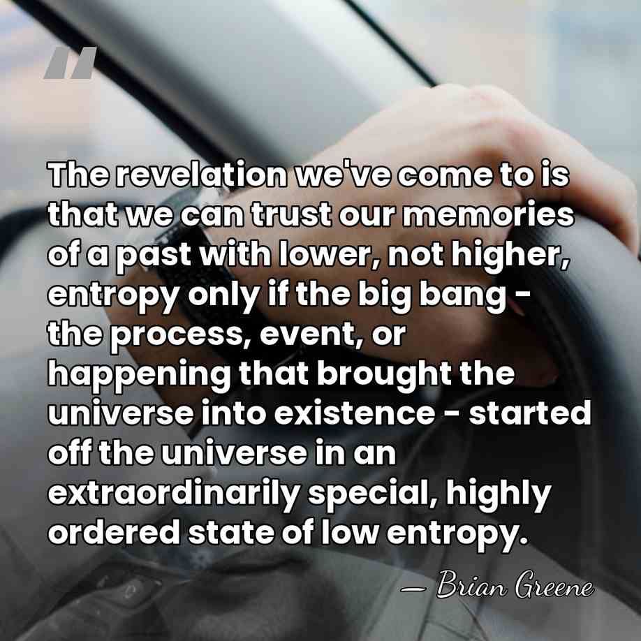 The revelation we've come to is that we can trust our memories&hellip; - Brian Greene