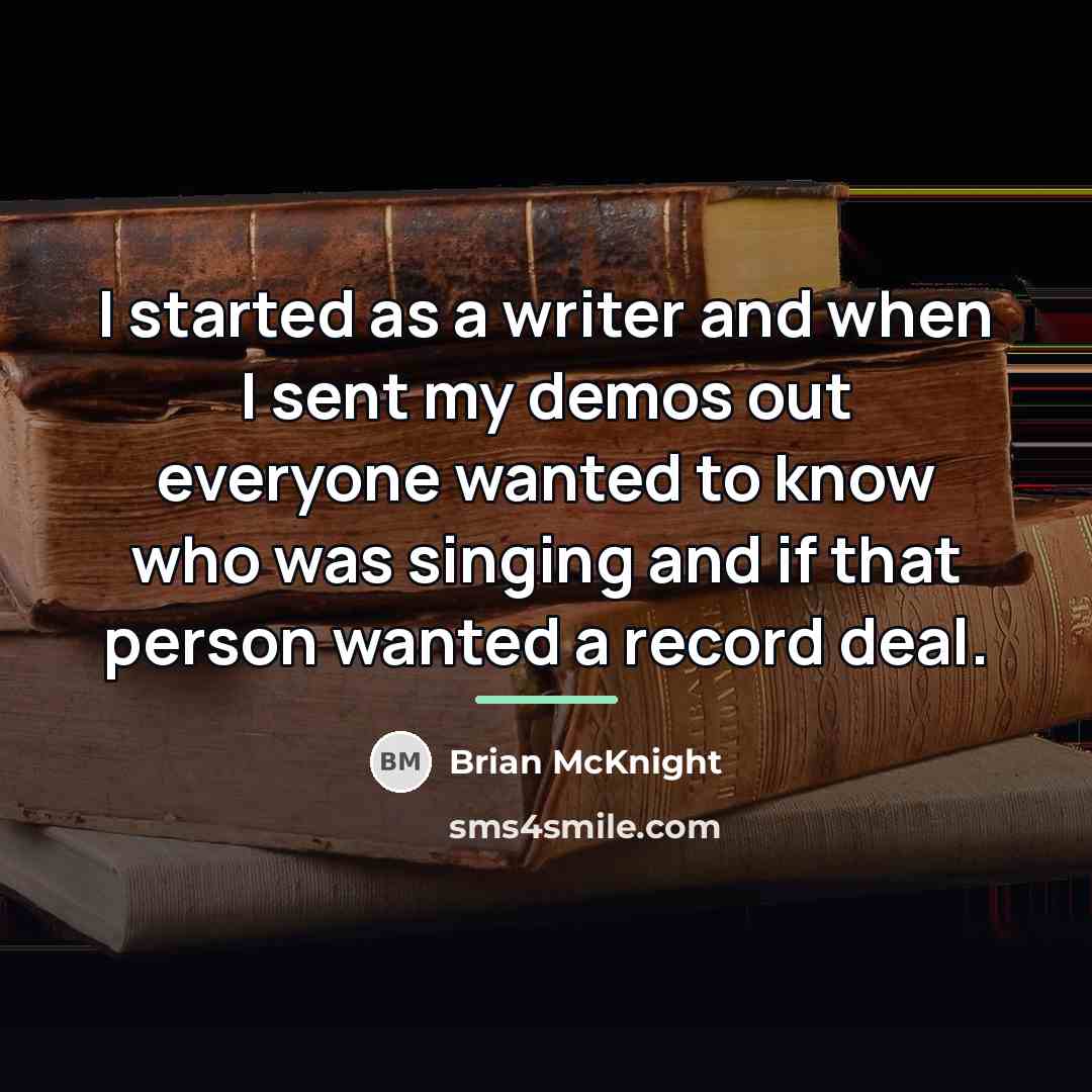 “I started as a writer and when I sent my…” quote by Brian McKnight