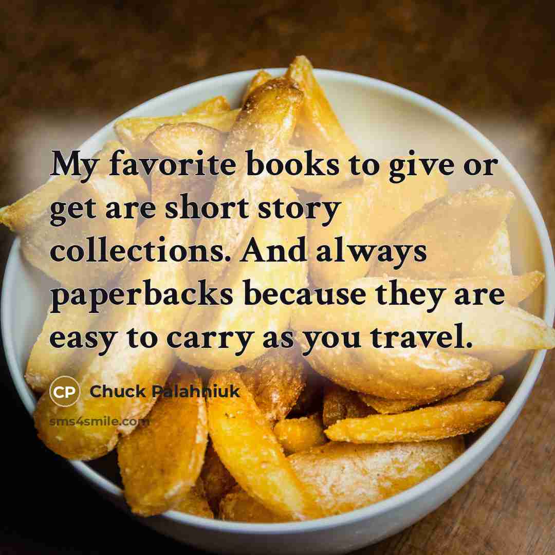 “My favorite books to give or get are short story…” quote by Chuck Palahniuk