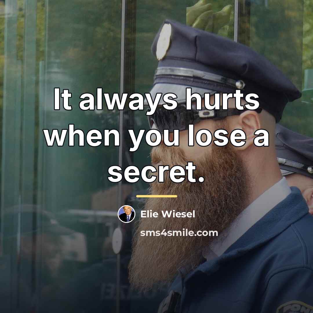 “It always hurts when you lose a secret.…” quote by Elie Wiesel