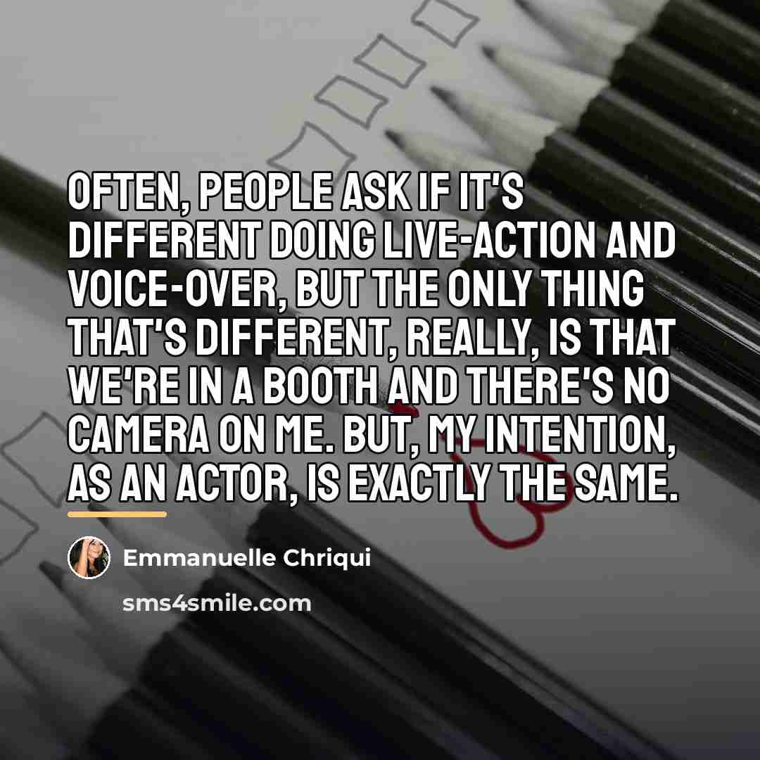 “Often, people ask if it's different doing live-action and voice-over,…” quote by Emmanuelle Chriqui