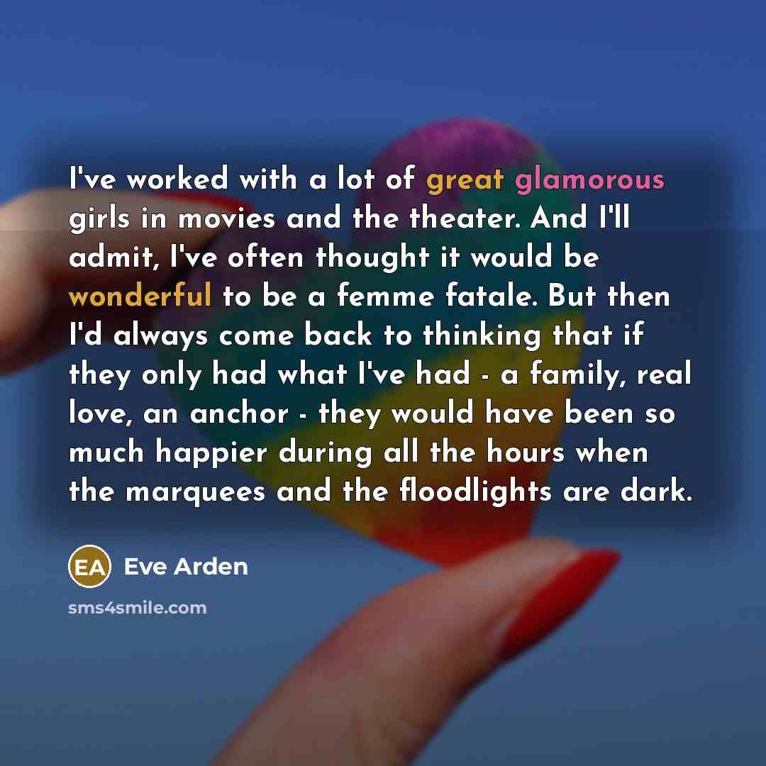 “I've worked with a lot of great glamorous girls in…” quote by Eve Arden