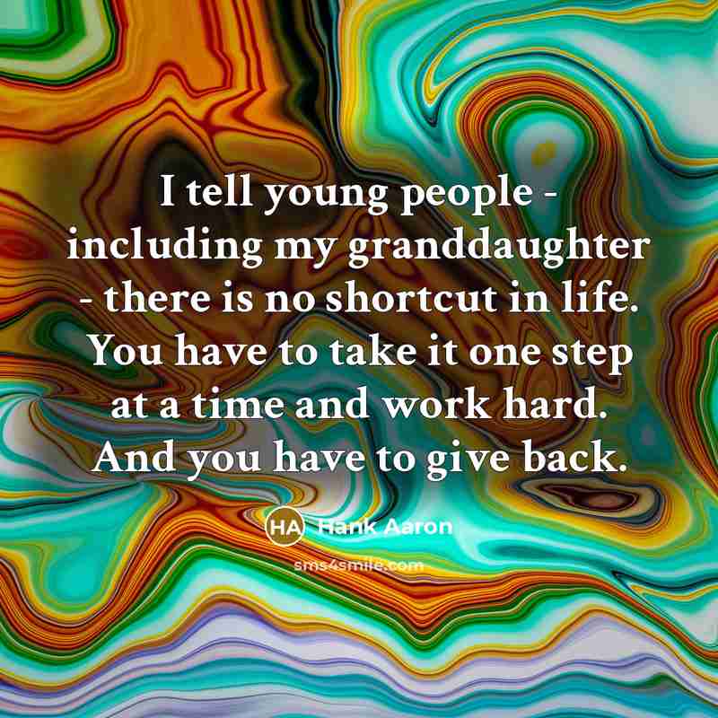 “I tell young people - including my granddaughter - there…” quote by Hank Aaron