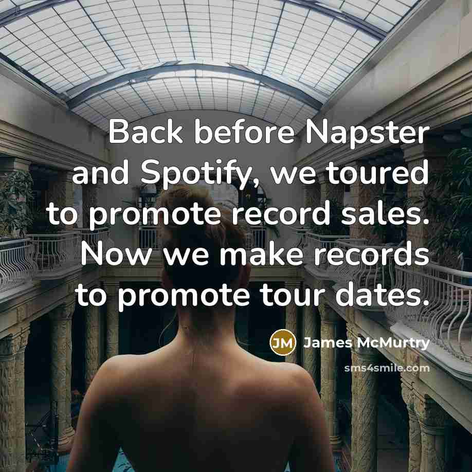 “Back before Napster and Spotify, we toured to promote record…” quote by James McMurtry