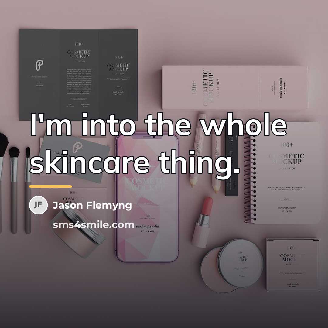 “I'm into the whole skincare thing.…” quote by Jason Flemyng