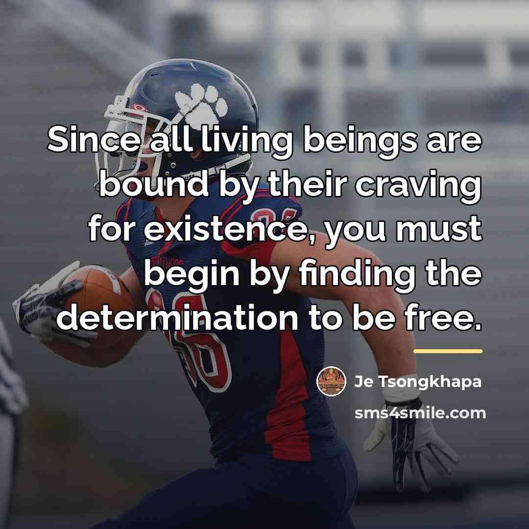 “Since all living beings are bound by their craving for…” quote by Je Tsongkhapa