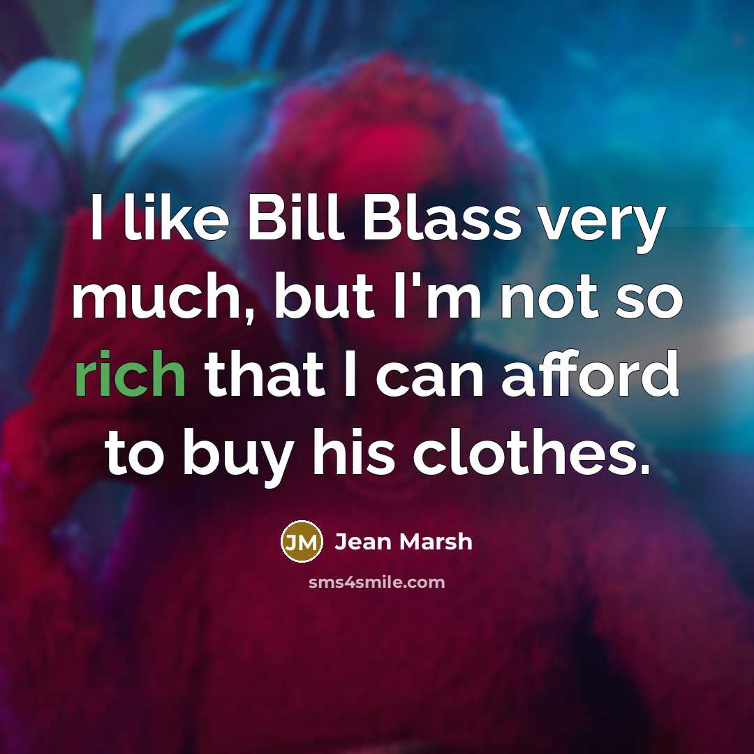 “I like Bill Blass very much, but I'm not so…” quote by Jean Marsh