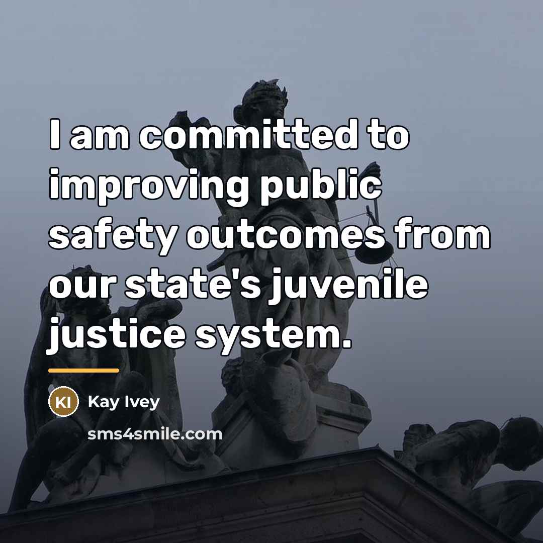 “I am committed to improving public safety outcomes from our…” quote by Kay Ivey