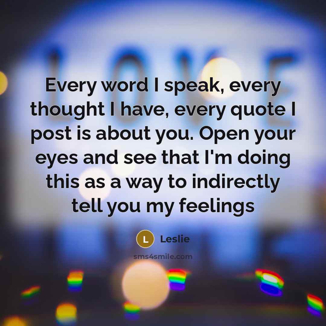 “Every word I speak, every thought I have, every quote…” quote by Leslie