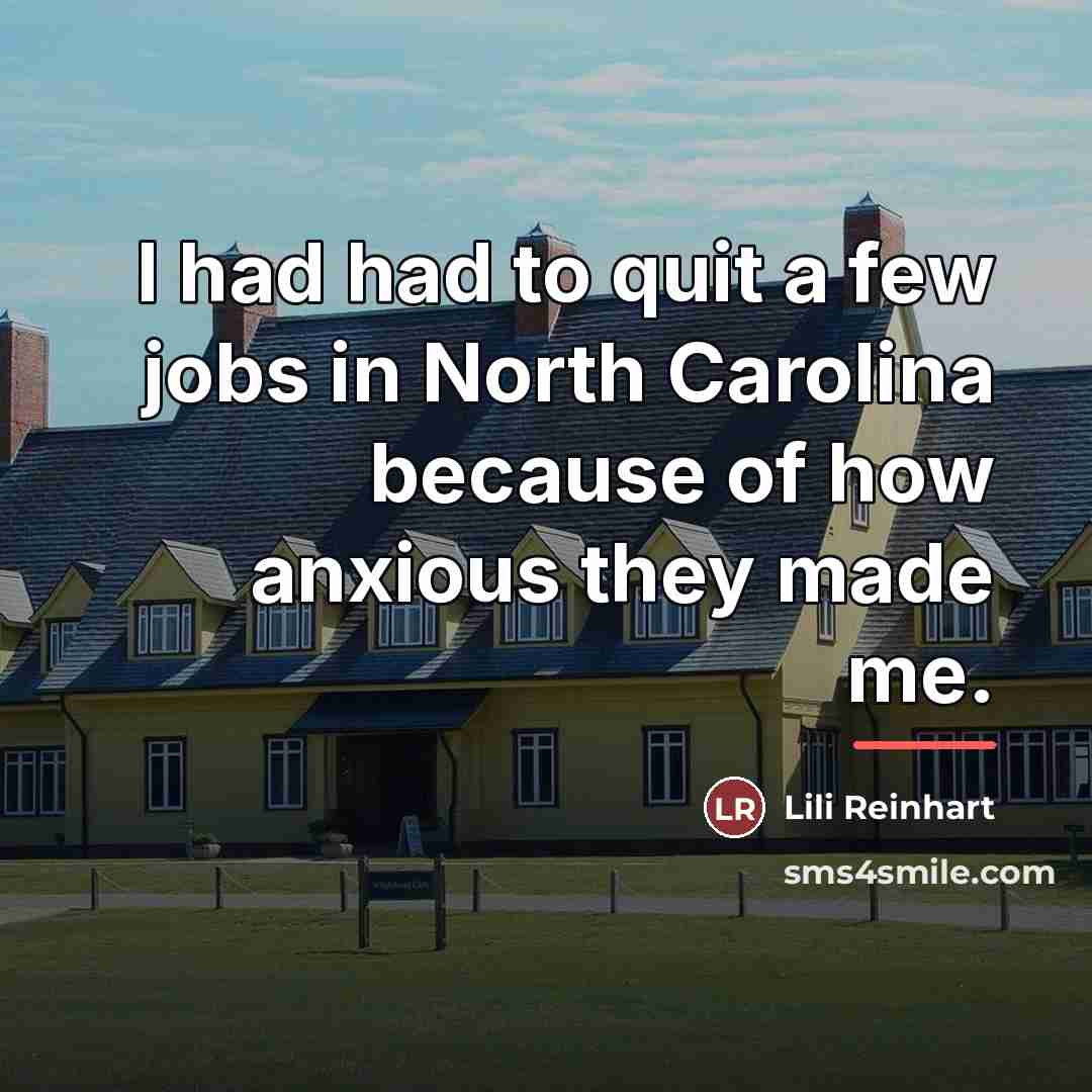 “I had had to quit a few jobs in North…” quote by Lili Reinhart