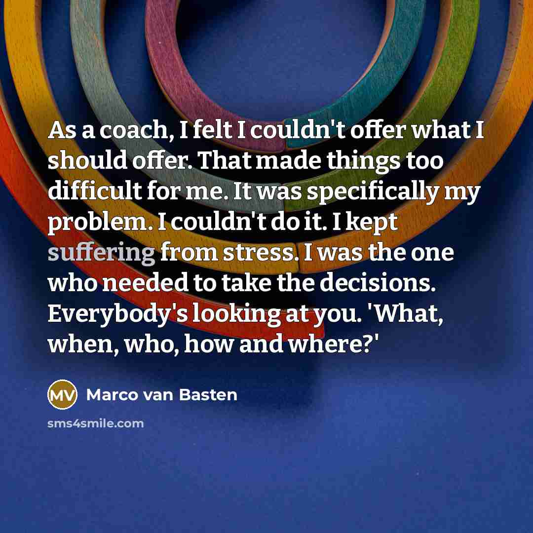 “As a coach, I felt I couldn't offer what I…” quote by Marco van Basten