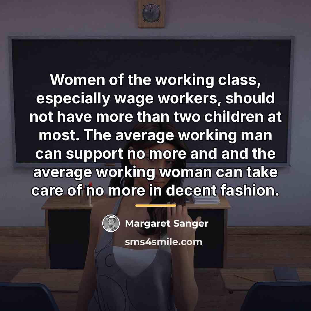 “Women of the working class, especially wage workers, should not…” quote by Margaret Sanger