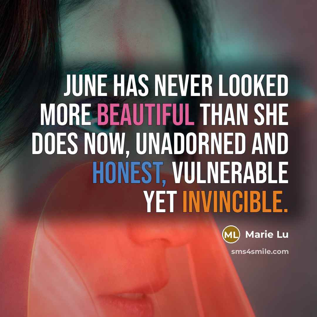 “June has never looked more beautiful than she does now,…” quote by Marie Lu